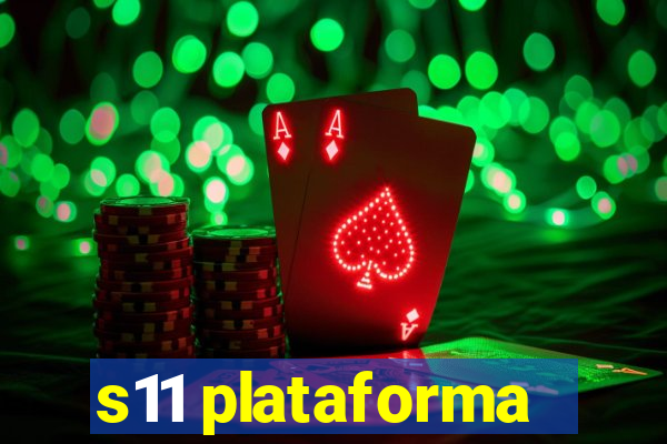 s11 plataforma